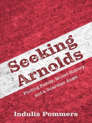 cover image of Seeking Arnolds: Finding Family, Muted History, and a Guardian Angel
